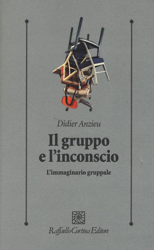 Il gruppo e l'inconscio. L'immaginario gruppale - Didier Anzieu - copertina