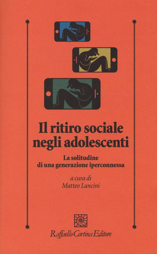 Il ritiro sociale negli adolescenti. La solitudine di una generazione iperconnessa - copertina