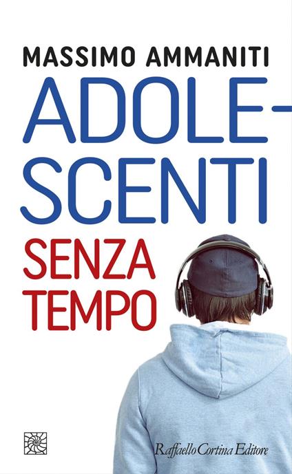 Adolescenti senza tempo - Massimo Ammaniti - ebook