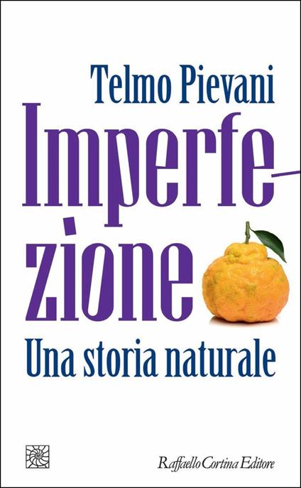 Imperfezione. Una storia naturale - Telmo Pievani - copertina