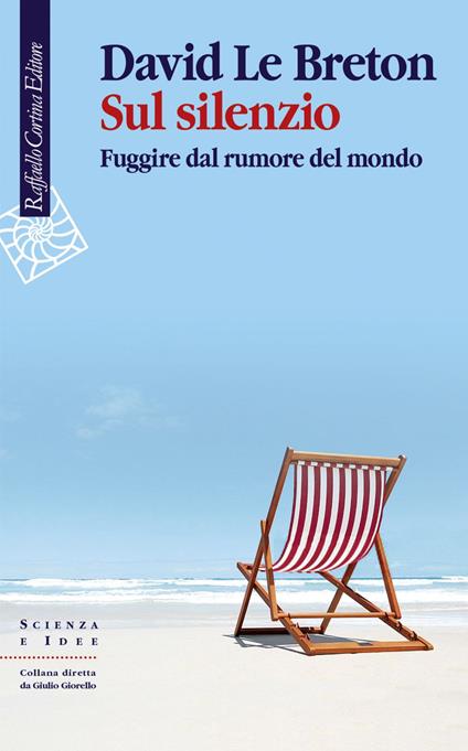 Sul silenzio. Fuggire dal rumore del mondo - David Le Breton,Paola Merlin Baretter - ebook