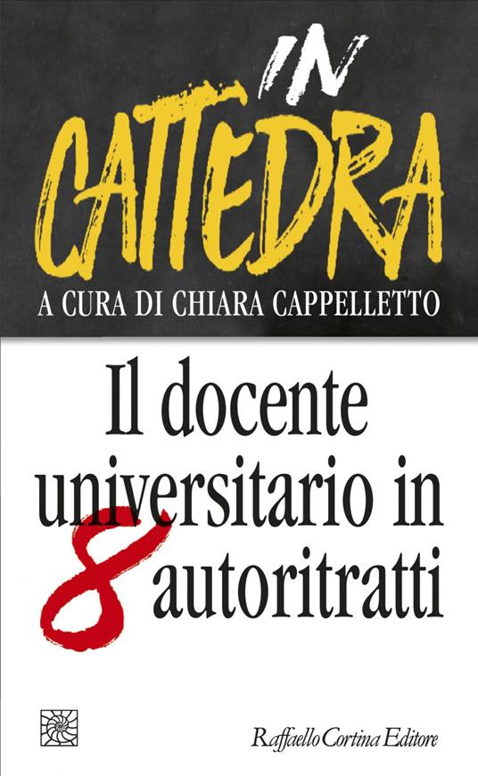 In cattedra. Il docente universitario in otto autoritratti - Chiara Cappelletto - ebook