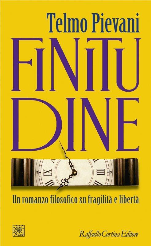 Finitudine. Un romanzo filosofico su fragilità e libertà - Telmo Pievani - copertina