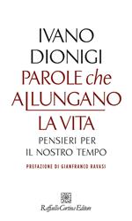 Parole che allungano la vita. Pensieri per il nostro tempo