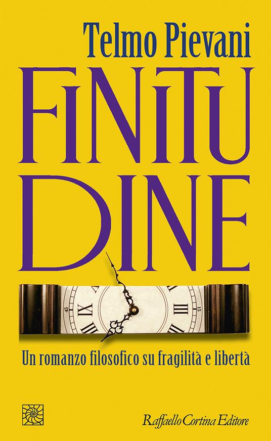 Finitudine. Un romanzo filosofico su fragilità e libertà - Telmo Pievani - ebook