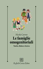 Le famiglie omogenitoriali. Teorie, clinica e ricerca