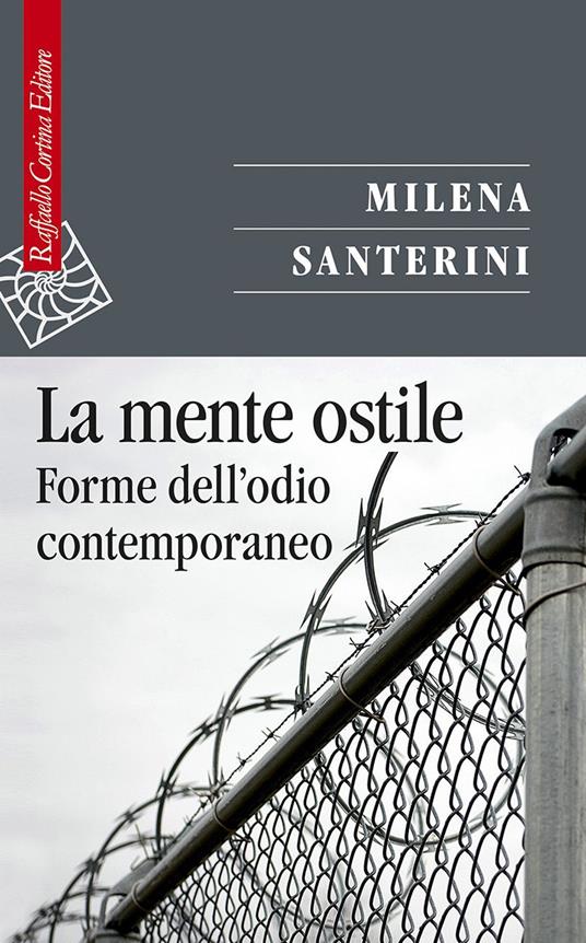 La mente ostile. Forme dell'odio contemporaneo - Milena Santerini - ebook