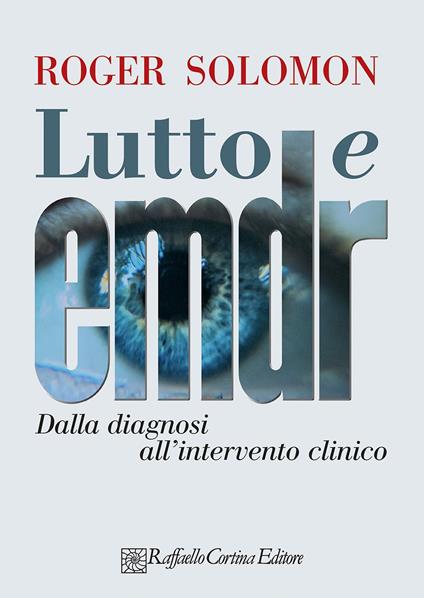 Lutto e EMDR. Dalla diagnosi all'intervento clinico - Roger M. Solomon - copertina