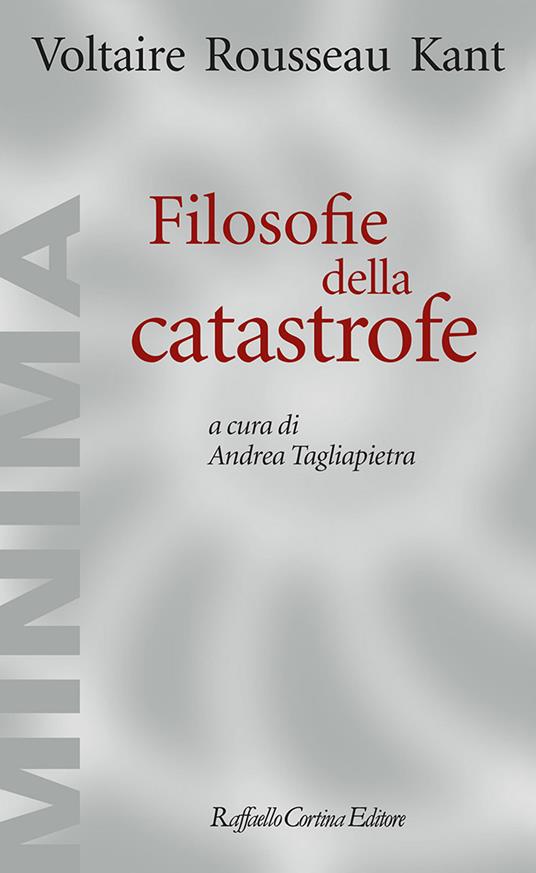 Filosofie della catastrofe - Voltaire,Jean-Jacques Rousseau,Immanuel Kant - copertina