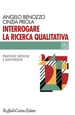 Interrogare la ricerca qualitativa. Pratiche critiche e sovversive