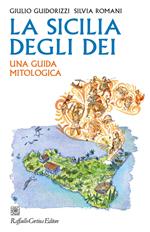 La Sicilia degli dei. Una guida mitologica