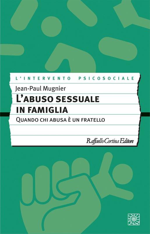 L'abuso sessuale in famiglia. Quando chi abusa è un fratello - Jean-Paul Mugnier - copertina