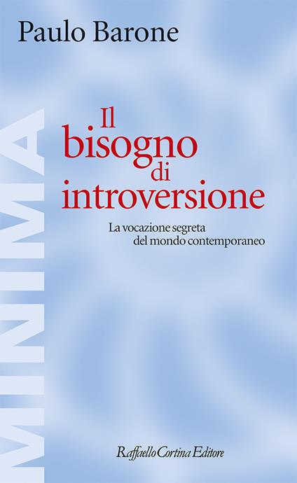 Il bisogno di introversione. La vocazione segreta del mondo contemporaneo - Paulo Barone - copertina