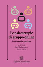 Le psicoterapie di gruppo online. Teorie, tecniche, esperienze