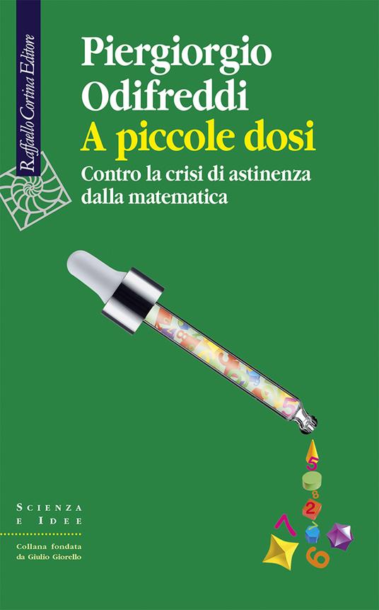 A piccole dosi. Contro la crisi di astinenza dalla matematica - Piergiorgio Odifreddi - ebook