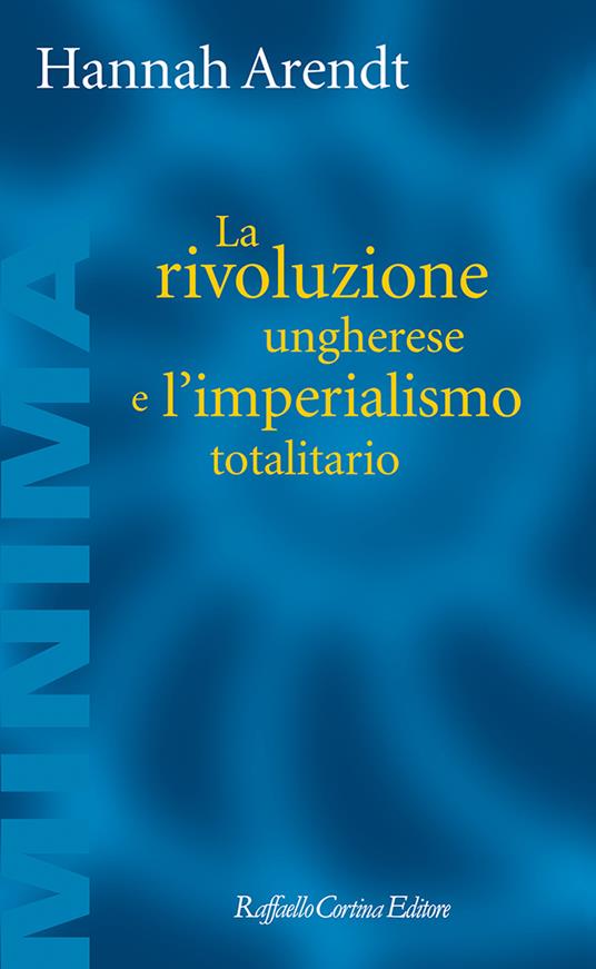 La rivoluzione ungherese e l'imperialismo totalitario - Hannah Arendt - copertina