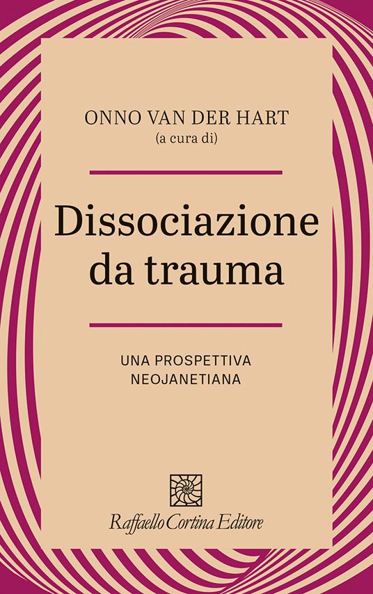 Dissociazione da trauma. Una prospettiva neojanetiana - Onno Van der Hart - copertina