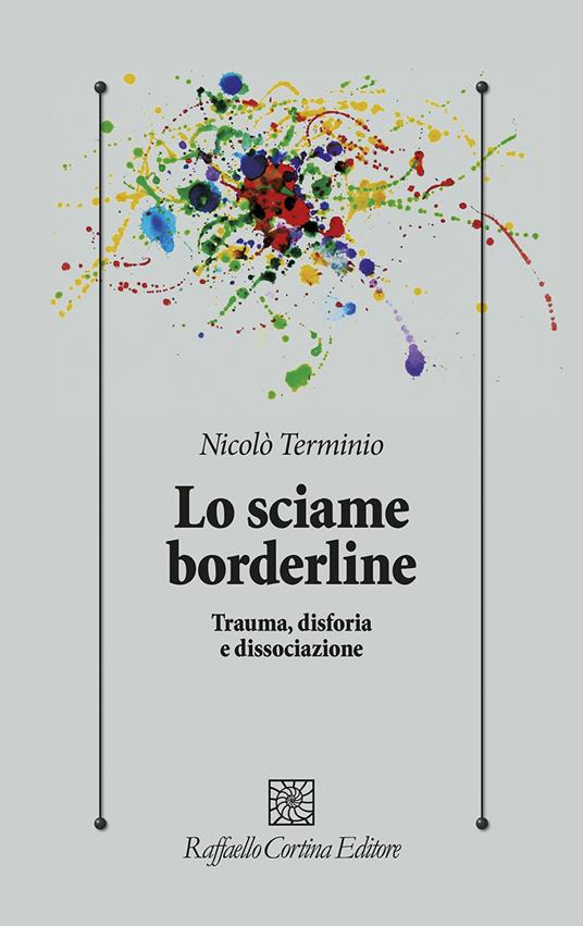 Lo sciame borderline. Trauma, disforia, dissociazione - Nicolò Terminio - copertina