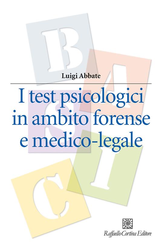 I test psicologici in ambito forense e medico-legale - Luigi Abbate - copertina