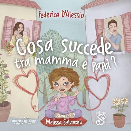 Cosa succede tra mamma e papà? - Federica D'Alessio - copertina