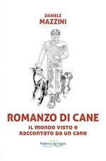 Romanzo di cane. Il mondo visto e raccontato da un cane