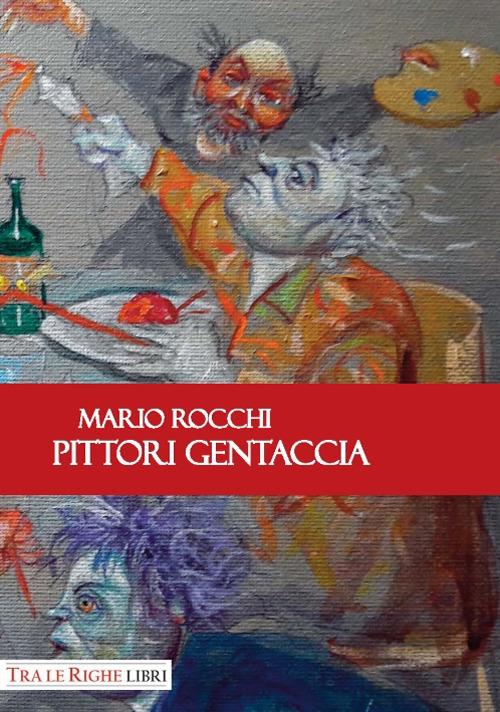 Pittori gentaccia - Mario Rocchi - copertina