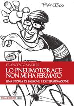 Lo pneumotorace non mi ha fermato. Una storia di passione e determinazione