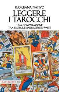 Image of Leggere i tarocchi. Una comparazione tra i metodi Marsigliese e Waite