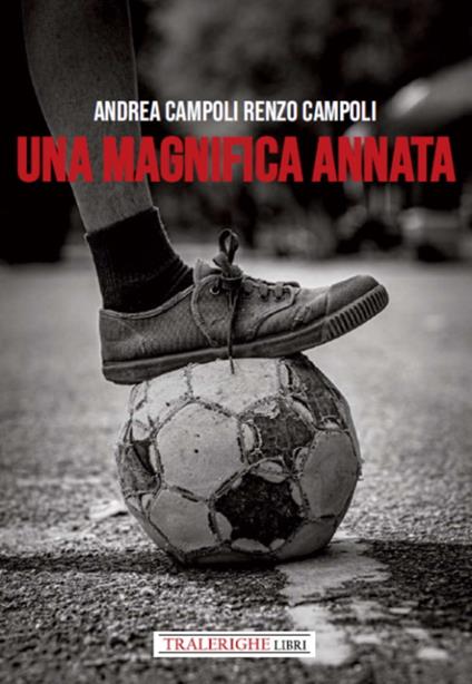 Una magnifica annata - Andrea Campoli,Renzo Campoli - copertina