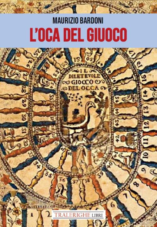 L'oca del giuoco - Maurizio Bardoni - copertina