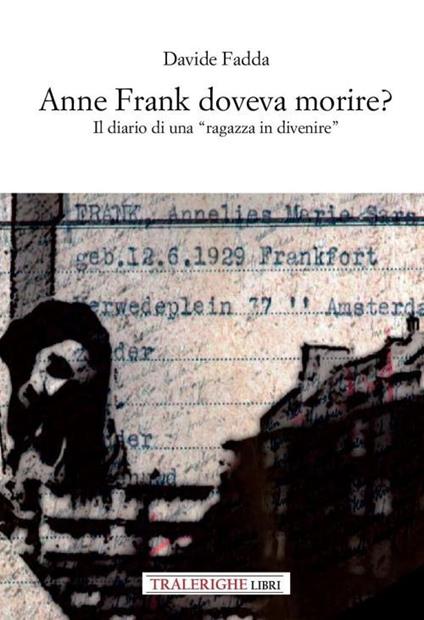 Anne Frank doveva morire? Il diario di una «ragazza in divenire» - Davide Fadda - copertina