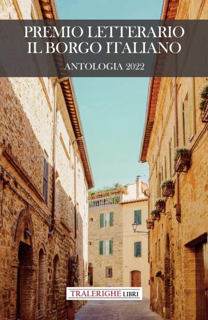 Premio letterario Il Borgo Italiano 2022. Antologia 2022 - copertina