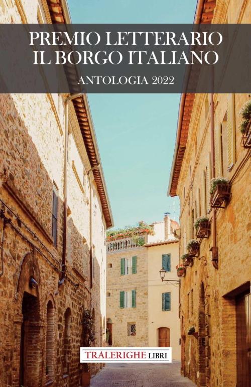 Premio letterario Il Borgo Italiano 2022. Antologia 2022 - copertina