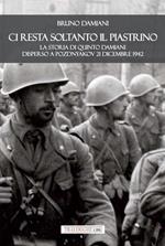 Ci resta soltanto il piastrino. La storia di Quinto Damiani disperso a Pozdnyakov 21 dicembre 1942