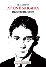 Appunti su Kafka per lettori recidivi. Ediz. integrale