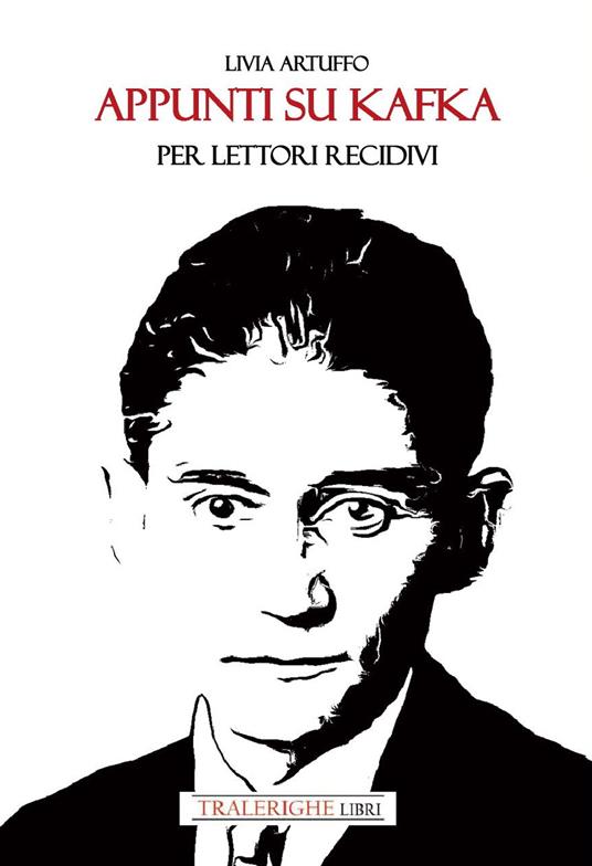 Appunti su Kafka per lettori recidivi. Ediz. integrale - Livia Artuffo - copertina