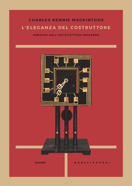 L'eleganza del costruttore. Pensieri sull'architettura moderna - Charles Rennie MacKintosh - copertina