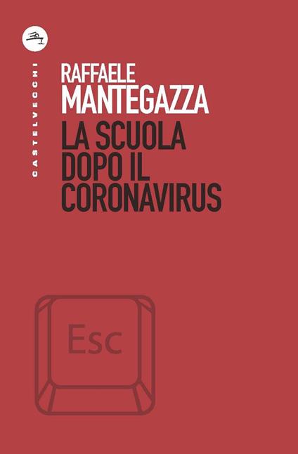 La scuola dopo il coronavirus - Raffaele Mantegazza - copertina