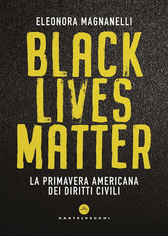 Black lives matter. La primavera americana dei diritti civili - Eleonora Magnanelli - ebook