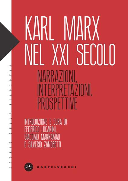 Karl Marx nel XXI secolo. Narrazioni, interpretazioni, prospettive - copertina