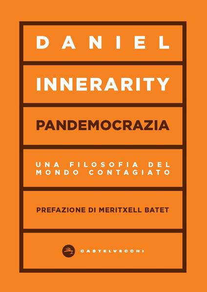 Pandemocrazia. Una filosofia del mondo contagiato - Daniel Innerarity - copertina