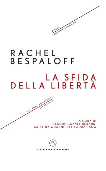 La sfida della libertà. Gli anni americani (1943-1949). Opere. Vol. 2 - Rachel Bespaloff - copertina