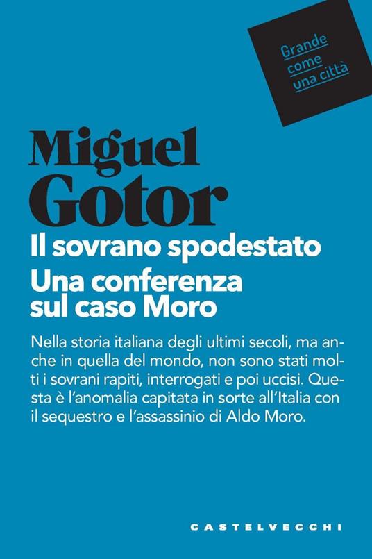 Il sovrano spodestato. Una conferenza sul caso Moro - Miguel Gotor - ebook