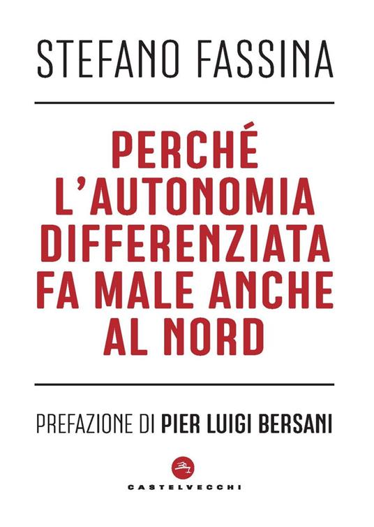 Perché l'autonomia differenziata fa male anche al nord - Stefano Fassina - copertina