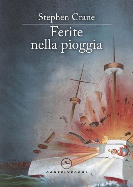 Ferite nella pioggia - Stephen Crane,Fabrizio Bagatti - ebook