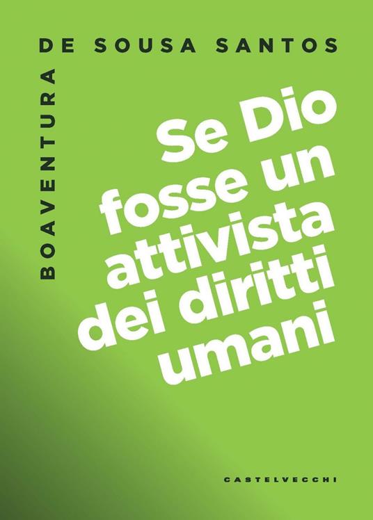 Se Dio fosse un attivista dei diritti umani - Boaventura de Sousa Santos,Claudia Fanti - ebook