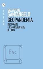 Geopandemia. Decifrare e rappresentare il caos