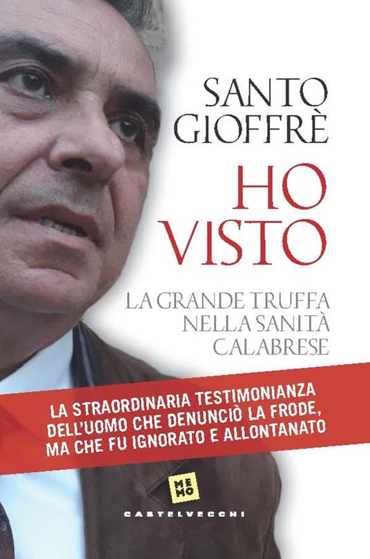 Ho visto. La grande truffa nella sanità calabrese - Santo Gioffrè - copertina