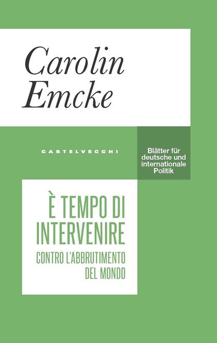 È tempo di intervenire. Contro l’abbrutimento del mondo - Carolin Emcke - copertina