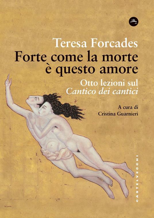 Forte come la morte è questo amore. Otto lezioni sul Cantico dei cantici - Teresa Forcades - copertina